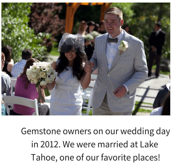 Gemstone owners on our wedding day in 2012. We were married at Lake Tahoe, one of our favorite places.